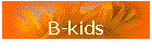 B-kids