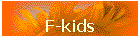 F-kids